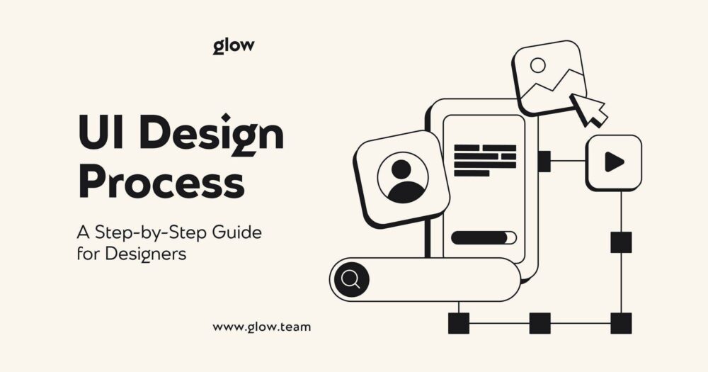 UI 设计流程：设计师的分步指南